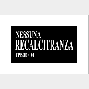 Nessuna Recalcitranza Posters and Art